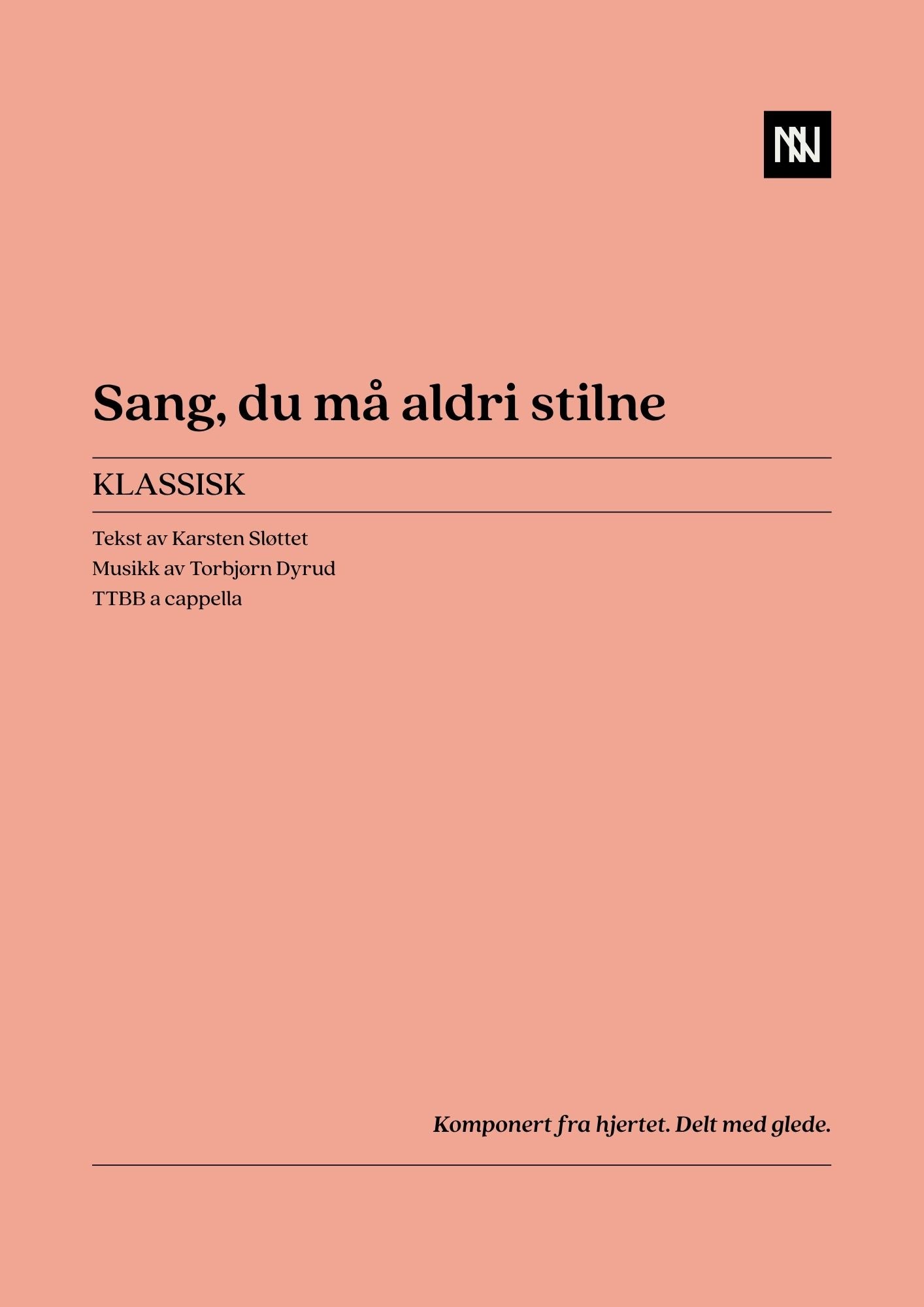 Sang, du må aldri stilne TTBB